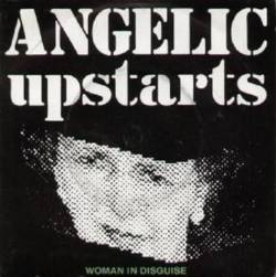 Angelic Upstarts : Woman In Disguise
